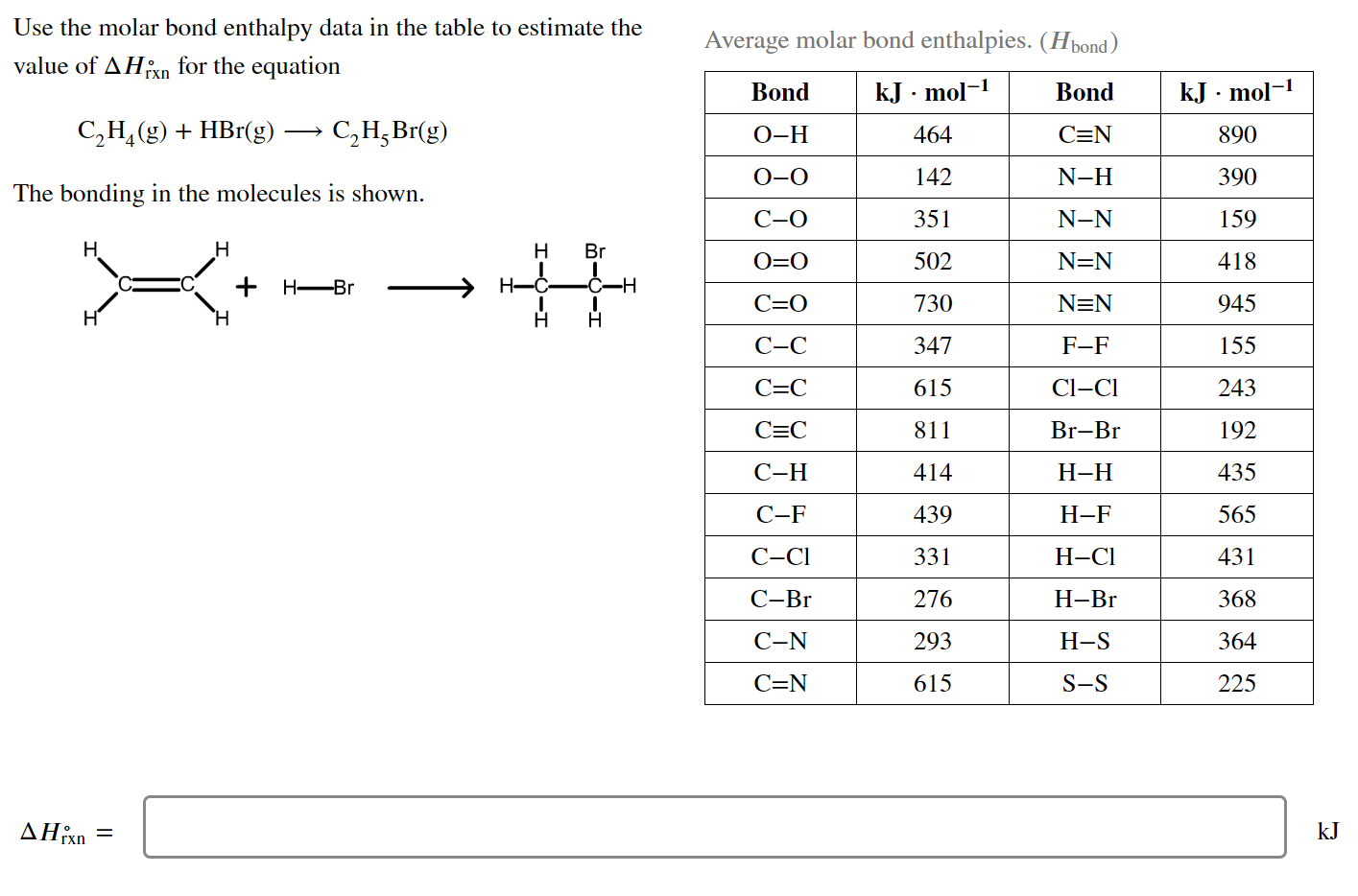 SOLVED: Use the molar bond enthalpy data in the table to estimate the ...