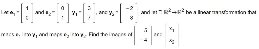 SOLVED: -2 and let T: R2R2 be a linear transformation that Let e1 and ...