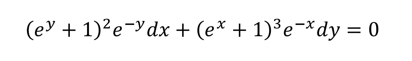 ( left(e^y+1ight)^2 e^-y d x+left(e^x+1ight)^3 e^-x d y=0 )
