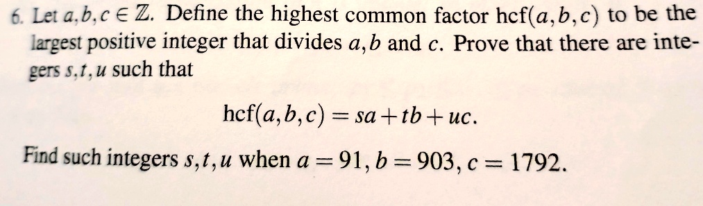 SOLVED: Let a, b, c ∈ Z. Define the highest common factor hcf(a, b, c ...