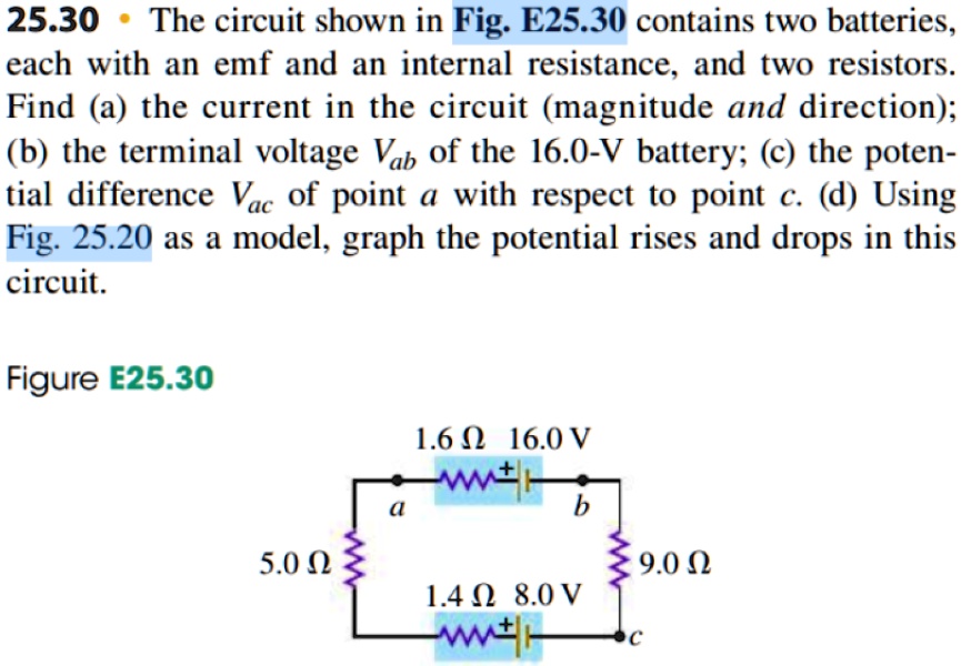 SOLVED: 25.30 The Circuit Shown In Fig: E25.30 Contains Two Batteries ...