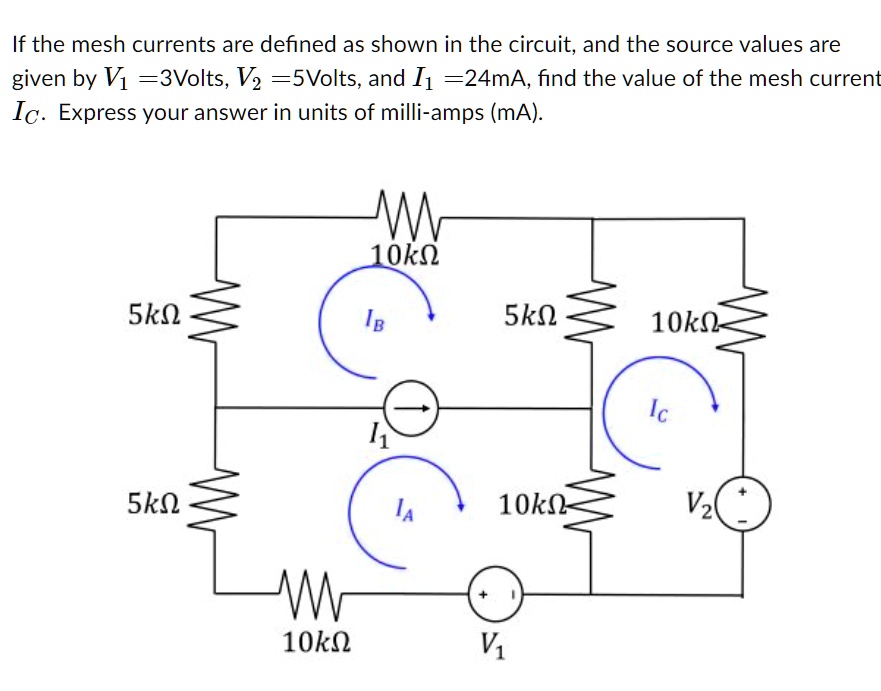 SOLVED If the mesh currents are defined as shown in the circuit, and