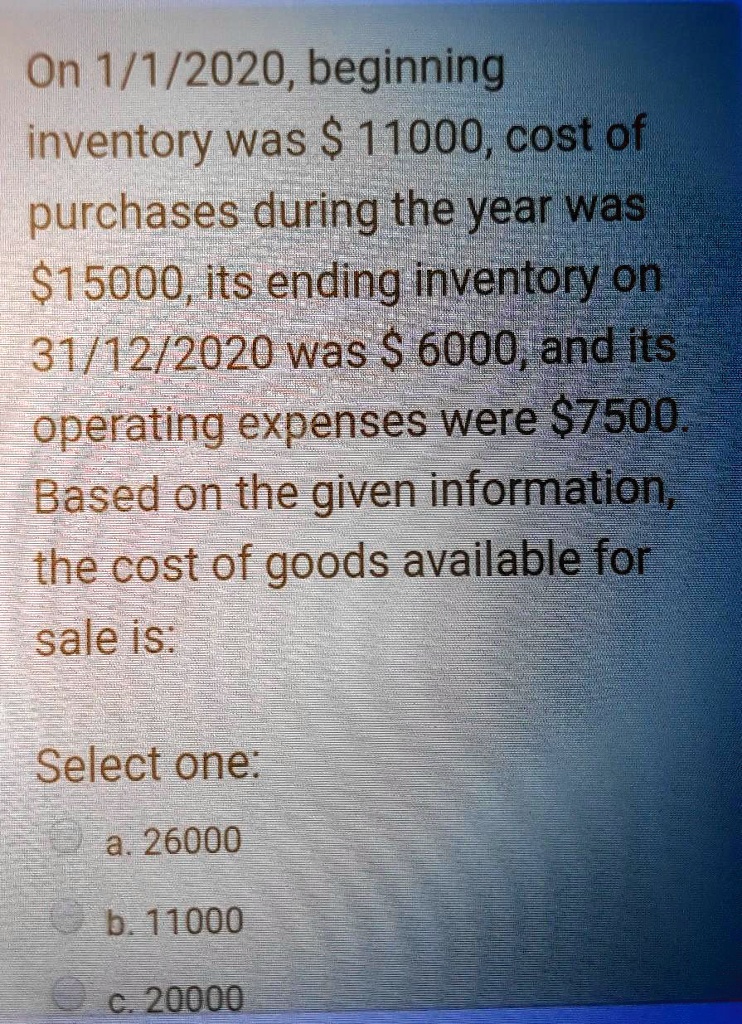 SOLVED On 1/1/2020,beginning inventory was S 11000,cost of purchases