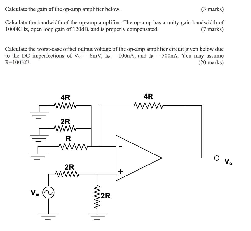 SOLVED Calculate the gain of the opamp amplifier below. (20 marks