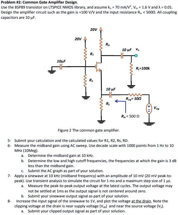 SOLVED Problem 2 Common Gate Amplifier Design Use the BSP89