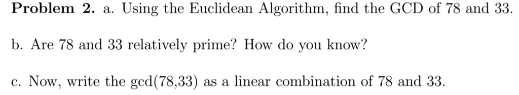 problem 2 a using the euclidean algorithm find the gcd of 78 and 33 b ...