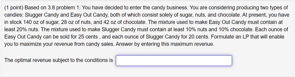 point) Based on 3.8 problem 1: You have decided to enter the candy ...