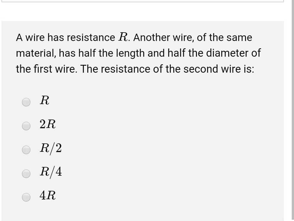 SOLVED wire has resistance R Another wire; of the same material, has
