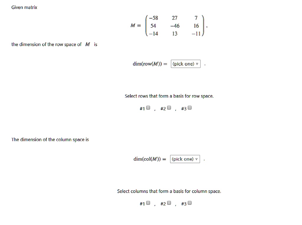 SOLVED:Given matrix -58 54 27 ~46 13 M = 16 CM ~[4 the dimension of the ...