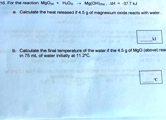 SOLVED 16 For the reaction MgOts) HzOv) Mg(OH)2(s) 4H 37.7 kJ