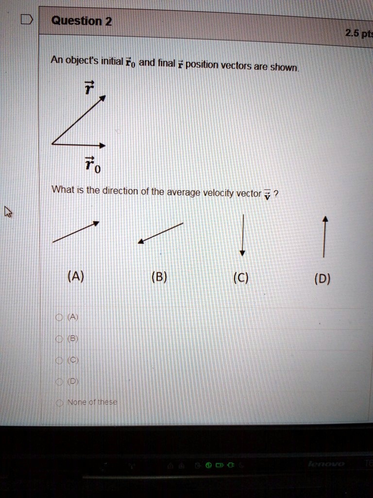 SOLVED:Question 2 25 pt An objects initial To and final F position ...