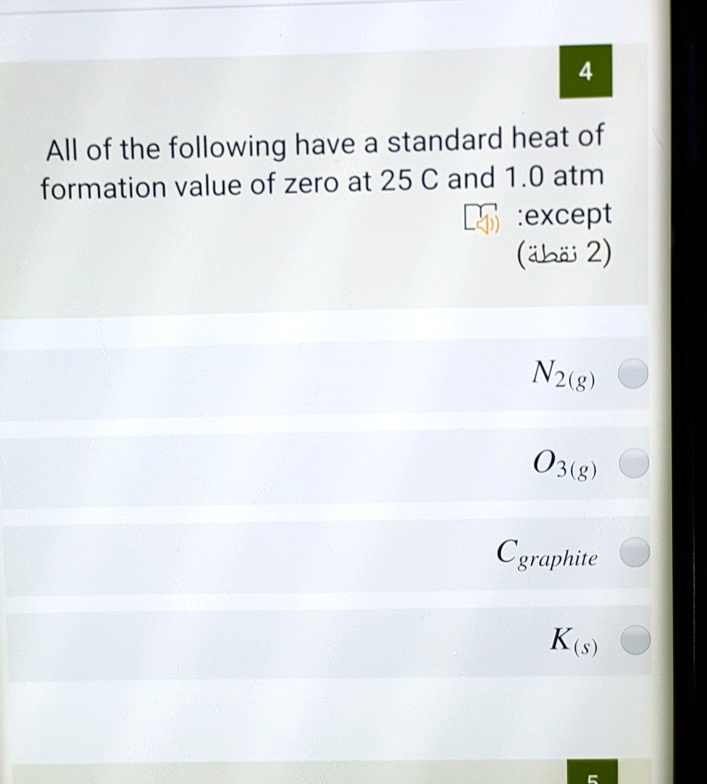 SOLVED All of the following have a standard heat of formation value of
