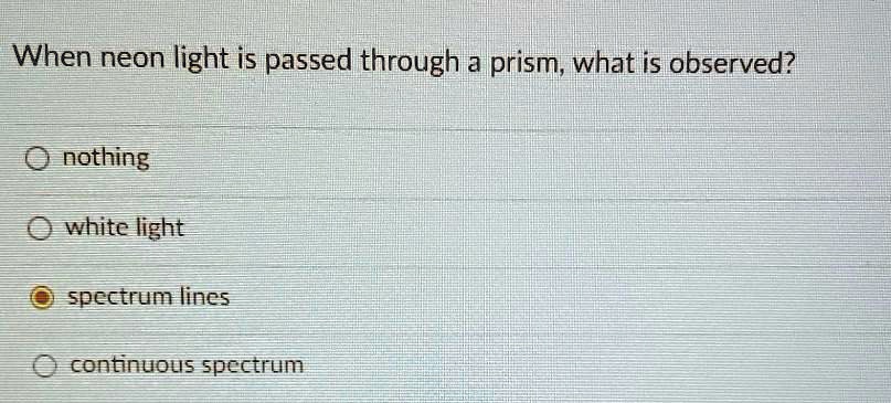 when neon light is passed through a prism what is observed