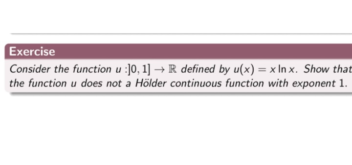 SOLVED: Exercise Consider the function u:] 0,1] →ℝ defined by u(x)=x ln ...