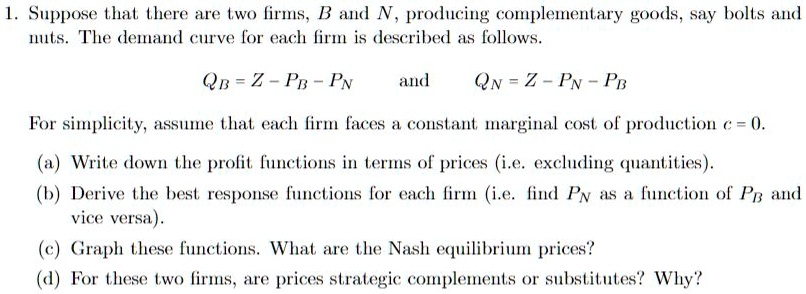 VIDEO solution: 1. Suppose that there are two firms,B and N,producing ...