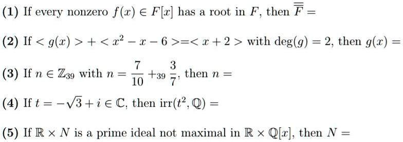 Solved 1 If Every Nonzero F A F R Has A Root In F Then F 2 If G R R I 6 1 2 With Deg G 2 Then G Z