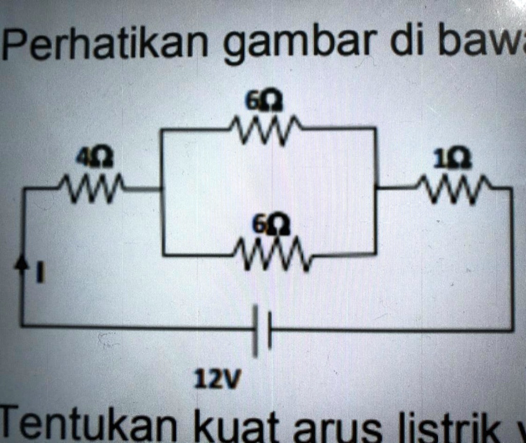 SOLVED: Perhatikan gambar di bawah Tentukan kuat arus listrik yang ...