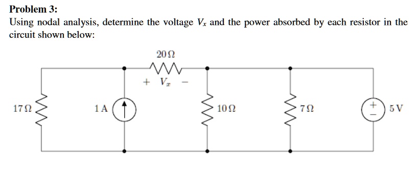 Solved Using Nodal Analysis Determine The Voltage Vx And The Power Absorbed By Each Resistor