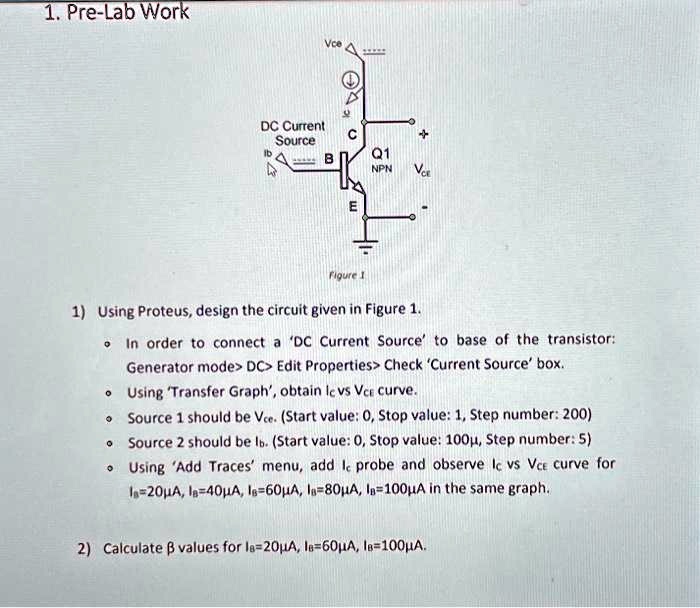 SOLVED 1. PreLab Work Vce DC Current Source lb B E Figure 1 Q1 NPN