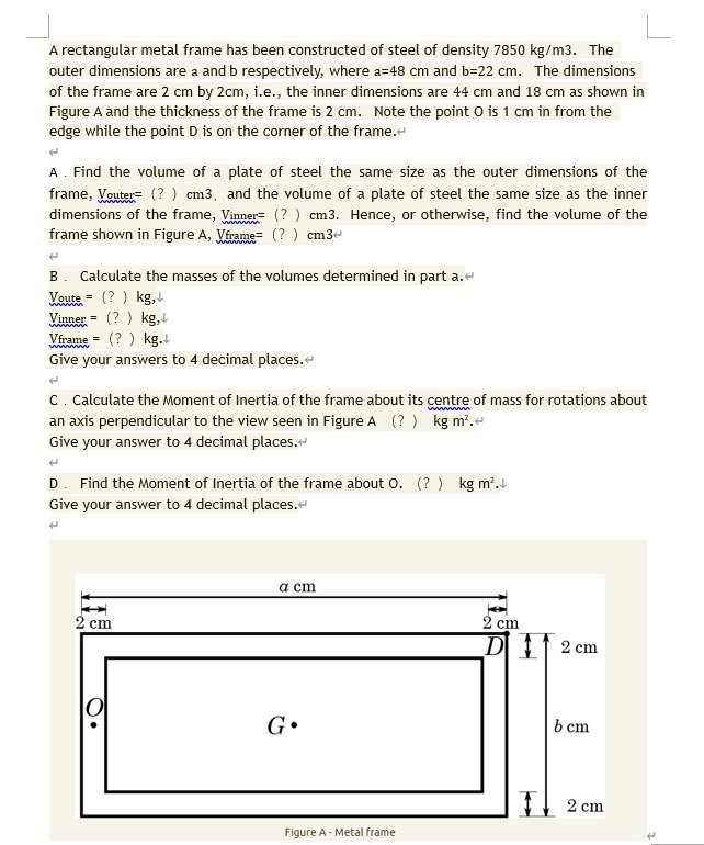 SOLVED: Rectangular metal frame has been constructed of steel of ...