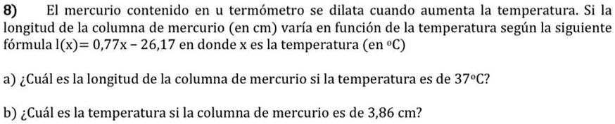 SOLVED: Es de matemáticas esto 8) El mercurio contenido en u termómetro ...