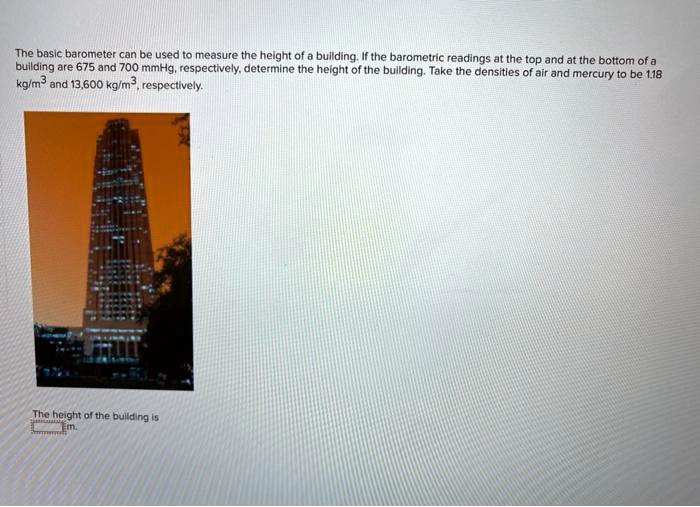 SOLVED The basic barometer can be used to measure the height of a