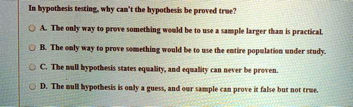 how can a hypothesis never be proven true