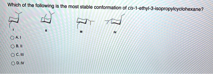 solved-which-of-the-following-is-the-most-stable-conformation-of-cis-1