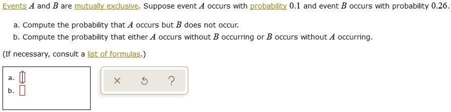 SOLVED: Events A And B Are Mutually Exclusive. Suppose Event A Occurs ...