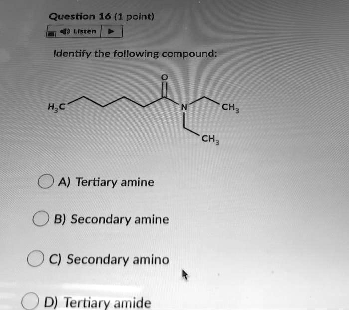 Solved Question 16 1 Point 4 Listen Identify The Following Compound Hzc Ch A Tertiary