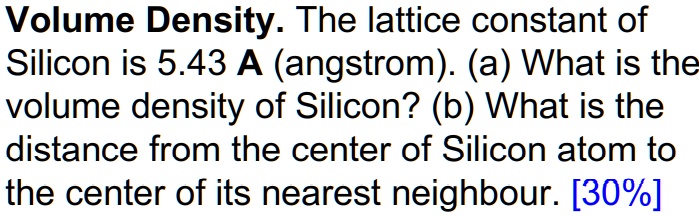 SOLVED: Volume Density. The Lattice Constant Of Silicon Is 5.43 A ...