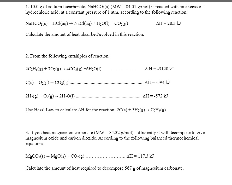 SOLVED: 1. 10.0 g of sodium bicarbonate; NaHCO(s) (MW = 84.01 g mol) is ...