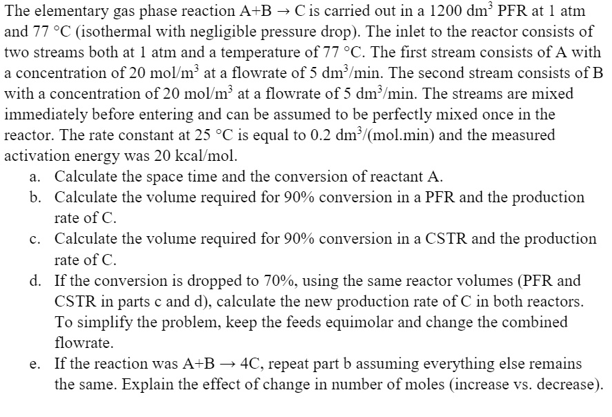 the elementary gas phase reaction ab c is carried out in a 1200 dm pfr ...