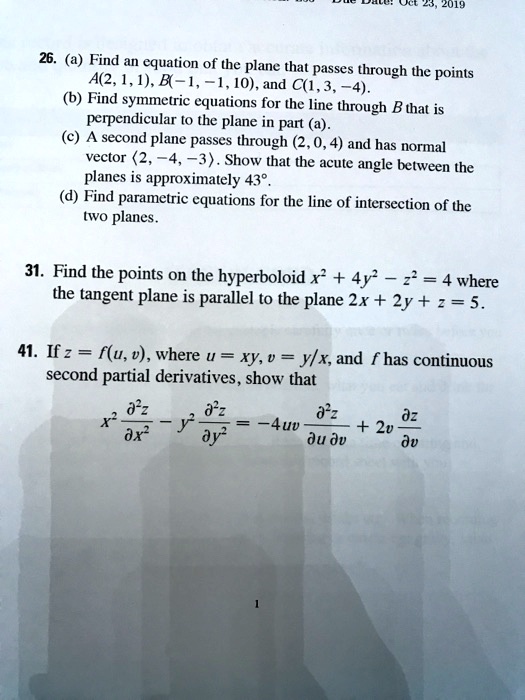 Solved 19 A Find An Equation Of The Plane That Passes A 2 Through The Points 1 1 B 1 1 10 And C 1 3 6 Find Symmetric Equations For The Line Through B That Is Perpendicular