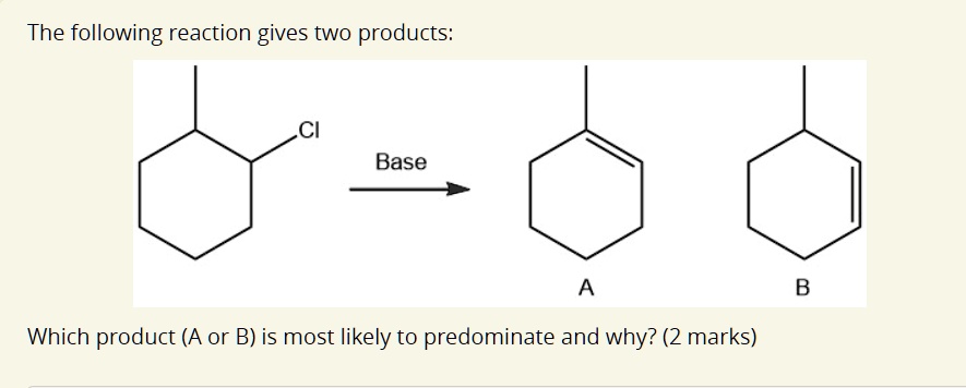 SOLVED: The Following Reaction Gives Two Products: Base A B Which ...