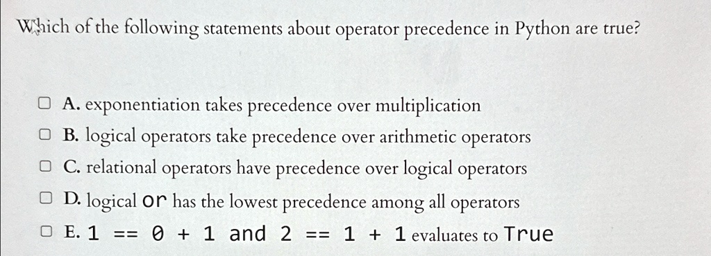 SOLVED: Which of the following statements about operator precedence in ... image.
