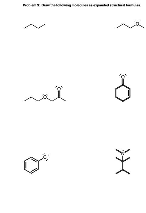 SOLVED:Problem = Draw the following molecules as expanded structural ...