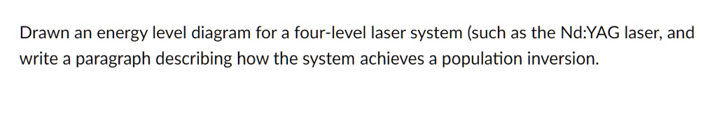 Drawn an energy level diagram for a four-level laser system (such as ...