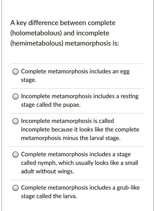 SOLVED:A key difference between complete (holometabolous) and ...