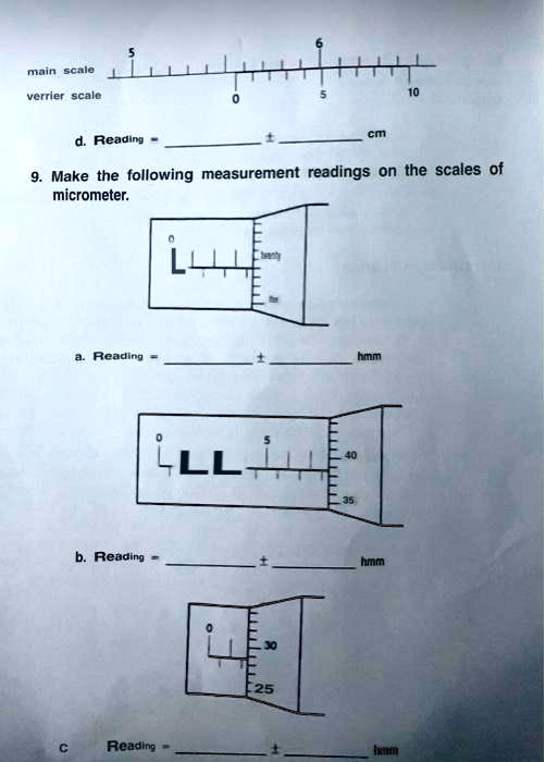 SOLVED Main scale Vernier scale d. Reading 9. Make the following
