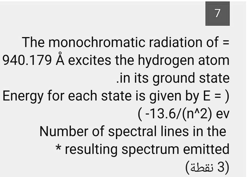 The monochromatic radiation of Î» = 940.179 Ã… excites the hydrogen ...