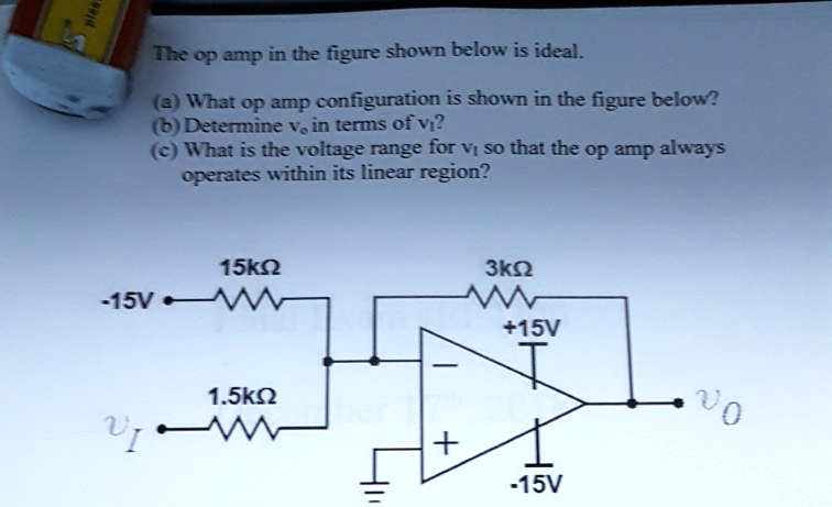 SOLVED: The Op Amp In The Figure Shown Below Is Ideal. A) What Op Amp ...