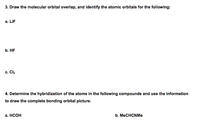 SOLVED: Draw the molecular orbital overlap and identify the atomic ...