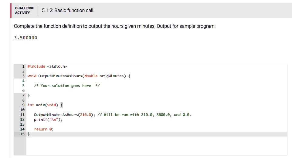 SOLVED: This is a C program. CHALLENGE ACTIVITY 5.1.2: Basic function ...