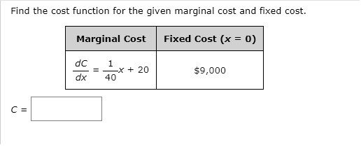 Finding Marginal Cost Function SOLVED: Find the cost function for the given marginal cost and fixed ...