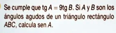 Solved Se Cumple Que Tg A Tg B Si A Y B Son Los Ngulos Agudos De