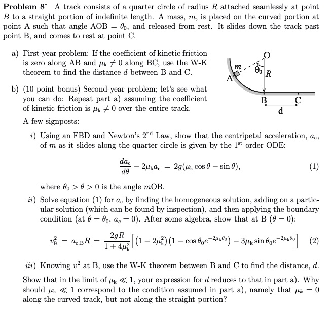problem 8t a track consists of a quarter circle of radius r attached seamlessly at point b to a straight portion of indefinite length a mass m is placed on the curved portion at point a such 67872