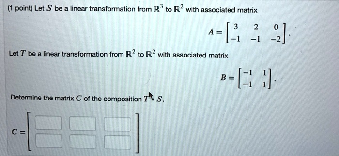 Solved Point Let S Be Linear Transformation From R3 To R With