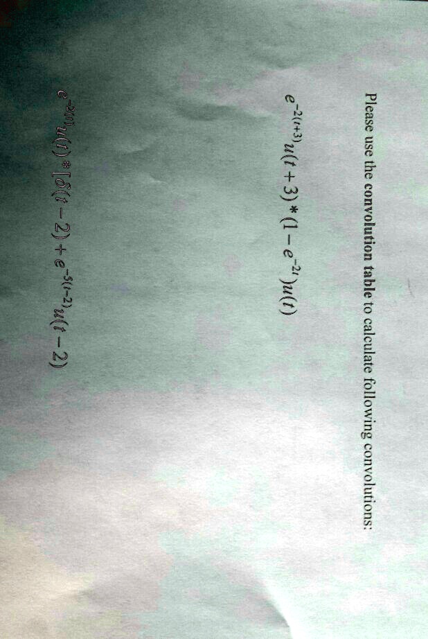 SOLVED: 21(t-2+e-1-2ut-2) n^2-1+1n(+- Please use the convolution table ...