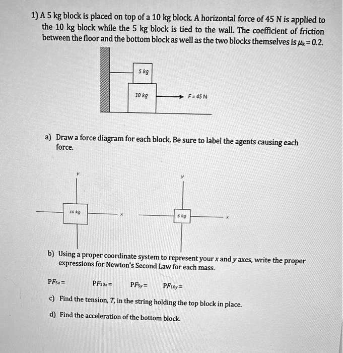 1 A 5 Kg Block Is Placed On Top Of A 10 Kg Block A Horizontal Force Of 45 N Is Applied To The